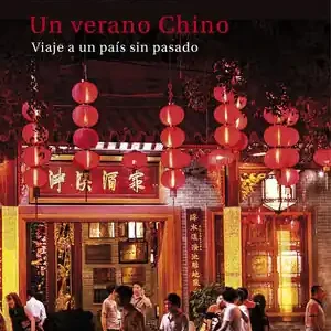 Top-Qualität UN VERANO CHINO. VIAJE A UN PAÍS SIN PASADO, REVERTE, JAVIER