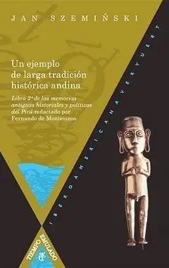 UN EJEMPLO DE LARGA TRADICIÓN HISTÓRICA ANDINA. "LIBRO 2º DE LAS MEMORIAS ANTIGUAS HISTORIALES Y POLÍTICAS DEL PIRÚ" REDACTADO P, SCMINSKI, JAN; SZEMINSKI, JAN Sofort Bestellen