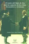 Schnäppchen EL TEATRO DEL SIGLO DE ORO ANTE LOS ESPACIOS DE LA CRÍTICA. ENCUENTROS Y REVISIONES, GARCÍA SANTO-TOMÁS, ENRIQUE (ED.)