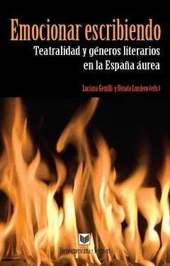 EMOCIONAR ESCRIBIENDO. TEATRALIDAD Y GÉNEROS LITERARIOS EN LA ESPAÑA ÁUREA, GENTILLE, LUCIANA Direktkauf