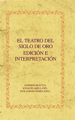 EL TEATRO DEL SIGLO DE ORO, EDICIÓN E INTERPRETACIÓN. EDICION E INTERPRETACION, BLECUA, ALBERTO Saisonangebot