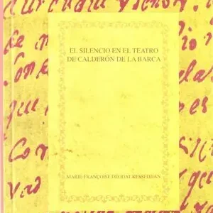 EL SILENCIO EN EL TEATRO DE CALDERÓN DE LA BARCA, DEODAT-KESSEDJIAN, MARIE-FRANÇOISE Begrenztes Angebot