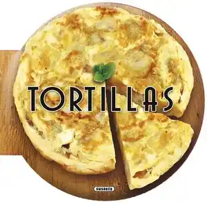 TORTILLAS. RECETAS REDONDAS, EQUIPO DE REDACCIÓN DE SUSAETA Preisknaller
