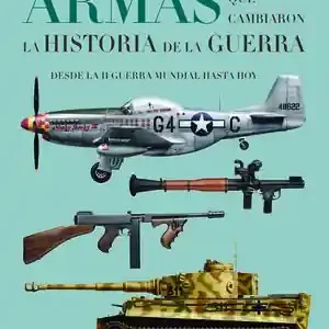ARMAS QUE CAMBIARON LA HISTORIA DE LA GUERRA. DESDE LA II GUERRA MUNDIAL HASTA HOY, MCNAB, CHRIS Günstig