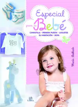ESPECIAL PARA TU BEBÉ. CANASTILLA. PRIMERA PUESTA. JUGUETE. SU HABITACIÓN. ROPA, PERSICO, LUCRECIA; EQUIPO GALLIMARD JEUNESSE; PÉRSICO LAMAS, LUCRECIA Günstig