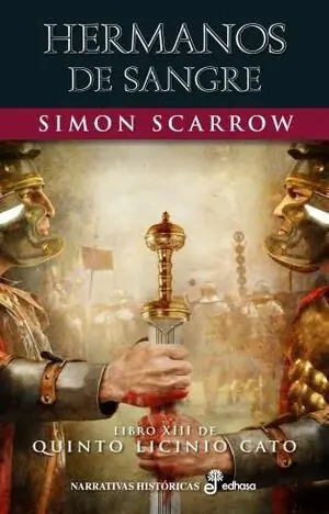 HERMANOS DE SANGRE (XIII). LIBRO XIII DE QUINTO LICINIO CATO, SCARROW, SIMON Preis Gesenkt