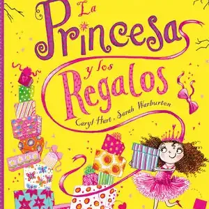 Weltweiter Versand LA PRINCESA Y LOS REGALOS. UNA HISTORIA DIVERTÍDISIMA PROTOGONIZADA POR LAS MÁS CAPRICHOSAS DE LAS PRINCESA, HART, CARYL; WARBURTON, SARAH