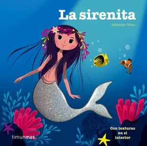 Exklusiv LA SIRENITA. CON TEXTURAS EN EL INTERIOR, EDITIONS MILAN; PELON, SEBASTIEN