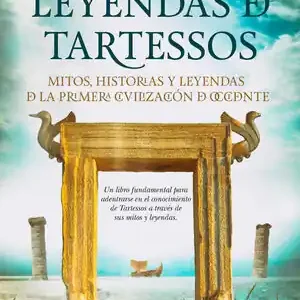Exklusiv LEYENDAS DE TARTESSOS. MITOS, LEYENDAS E HISTORIAS DE LA PRIMERA CIVILIZACIÓN DE OCCIDENTE, PIMENTEL, MANUEL; PIMENTEL SILES, MANUEL