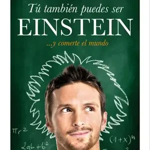 TÚ TAMBIÉN PUEDES SER EINSTEIN. ... Y COMERTE EL MUNDO, ALBERCA, FERNANDO Wochenendangebot