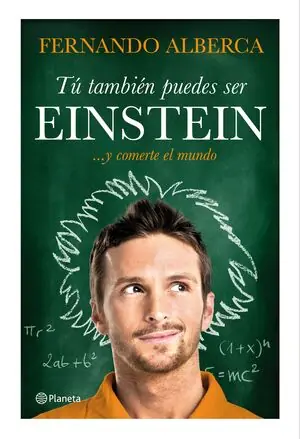 TÚ TAMBIÉN PUEDES SER EINSTEIN. ... Y COMERTE EL MUNDO, ALBERCA, FERNANDO Wochenendangebot