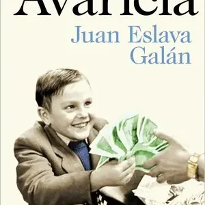 AVARICIA. LOS PECADOS CAPITALES DE LA HISTORIA DE ESPAÑA, ESLAVA GALÁN, JUAN Ab Werk