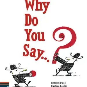 Saisonangebot WHY DO YOU SAY...?, ., REBECCA PLACE; PLACE, REBECCA