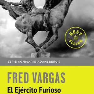 EL EJÉRCITO FURIOSO (COMISARIO ADAMSBERG 7). SERIE COMISARIO ADAMSBERG 7, VARGAS, FRED Geld-Zurück-Garantie