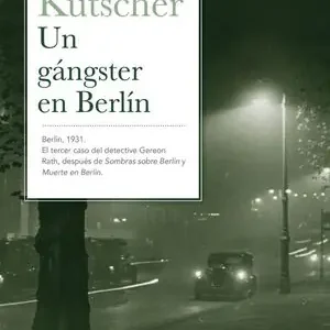 Top-Seller UN GÁNGSTER EN BERLÍN (DETECTIVE GEREON RATH 3), KUTSCHER, VOLKER