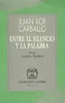 Highlight ENTRE EL SILENCIO Y LA PALABRA, ROF CARBALLO, JUAN