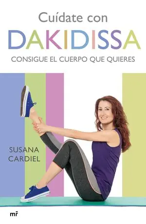 Angebot CUÍDATE CON DAKIDISSA. CONSIGUE EL CUERPO QUE QUIERES, DAKIDISSA
