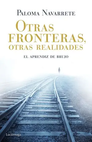 Gratis Versand OTRAS FRONTERAS, OTRAS REALIDADES. EL APRENDIZ DE BRUJO, NAVARRETE, PALOMA