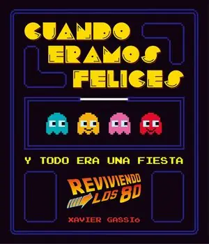 Heißes Angebot CUANDO ÉRAMOS FELICES. Y TODO ERA UNA FIESTA (REVIVIENDO LOS 80), GASSIÓ, XAVIER