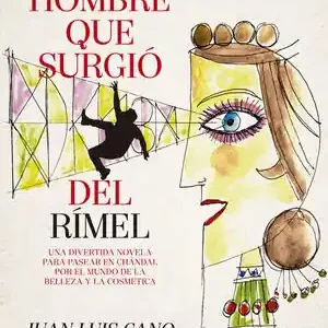 EL HOMBRE QUE SURGIÓ DEL RIMEL, CANO, JUAN LUIS; CANO AMBROS, JUAN LUIS Sofort Bestellen
