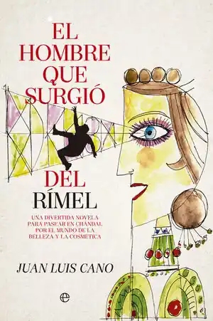 EL HOMBRE QUE SURGIÓ DEL RIMEL, CANO, JUAN LUIS; CANO AMBROS, JUAN LUIS Sofort Bestellen