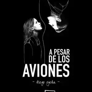 A PESAR DE LOS AVIONES, OJEDA, DIEGO Preisknaller