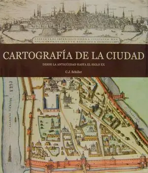 Finale Aktion CARTOGRAFIA DE LA CIUDAD: DESDE LA ANTIGUEDAD HASTA EL SIGLO XX. DESDE LA ANTIGUEDAD HASTA EL SIGLO XX, A.A.V.V.