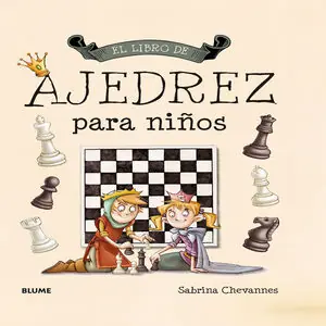 EL LIBRO DE AJEDREZ PARA NIÑOS, RODRÍGUEZ FISCHER, CRISTINA; CHEVANNES, SABRINA Neu