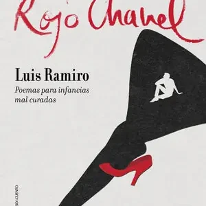 ROJO CHANEL. POEMAS PARA INFANCIAS MAL CURADAS, LUIS RAMIRO Top-Preis