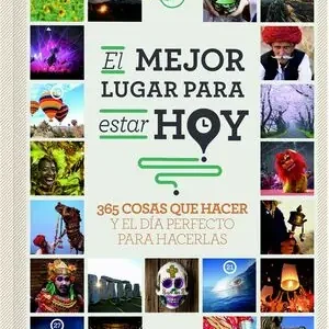 EL MEJOR LUGAR PARA ESTAR HOY. 365 COSAS QUE HACER Y EL DÍA PERFECTO PARA HACERLAS, BAXTER, SARAH Hochwertig