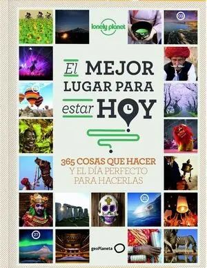 EL MEJOR LUGAR PARA ESTAR HOY. 365 COSAS QUE HACER Y EL DÍA PERFECTO PARA HACERLAS, BAXTER, SARAH Hochwertig