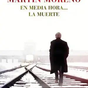EN MEDIA HORA... LA MUERTE, MARTÍN MORENO, FRANCISCO Schneller Versand