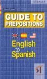 Super-Preis GUIDE TO PREPOSITIONS ENGLISH TO SPANISH. ENGLISH TO SPANISH, ROSSET, EDWARD R.