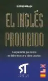 EL INGLÉS PROHIBIDO. LAS PALABRAS QUE NUNCA SE DEBERIAN USAR Y COMO USARLAS, DARRAGH, GLENN Nur Für Kurze Zeit