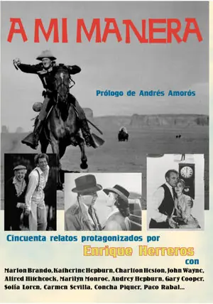 Direkt Vom Hersteller A MI MANERA. 50 RELATOS QUE PROTAGONICÉ DE ALGÚN MODO, HERREROS, ENRIQUE