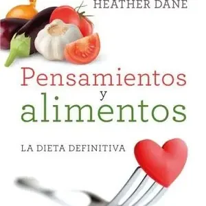 Super-Preis PENSAMIENTOS Y ALIMENTOS. LA DIETA DEFINITIVA, HAY, LOUISE L.; KHADRO, AHLEA; DANE, HEATHER
