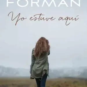 YO ESTUVE AQUÍ, FORMAN, GAYLE Hochwertig