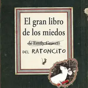 Großhandel EL GRAN LIBRO DE LOS MIEDOS DEL RATONCITO, GRAVETT, EMILY