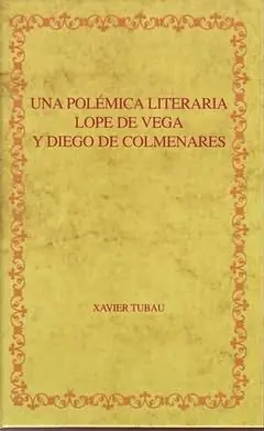 Begrenztes Angebot UNA POLÉMICA LITERARIA. LOPE DE VEGA Y DIEGO DE COLMENARES, TUBAU, XAVIER; TUBAU MOREU, XAVIER