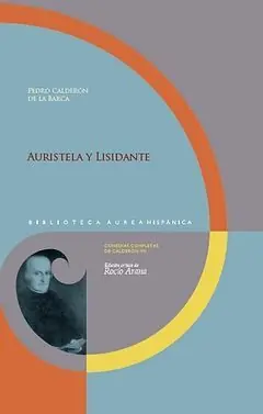 AURISTELA Y LISIDANTE. EDICIÓN CRÍTICA DE ROCÍO ARANA., CALDERON DE LA BARCA, PEDRO Direktkauf
