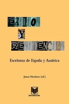 EXILIOS Y RESIDENCIAS. ESCRITURAS DE AMÉRICA Y ESPAÑA, MARTÍNEZ GÓMEZ, JUANA Nur Heute