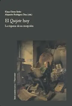 EL QUIJOTE HOY. LA RIQUEZA DE SU RECEPCIÓN, ERTLER, KLAUS-DIETER; RODRÍGUEZ DÍAZ, ALEJANDRO (EDS.) Heute Kaufen