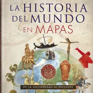 HISTORIA DEL MUNDO EN MAPAS. DE LA ANTIGÜEDAD AL PRESNTE, HAYWOOD, JOHN; CATCHPOLE, BRIAN; HALL, SIMON; BARRAT, EDWARD Sofort Bestellen