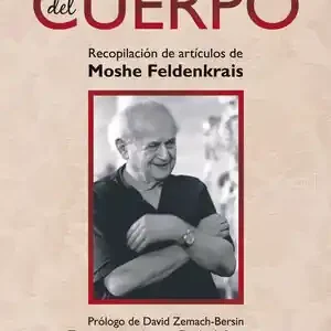 SABIDURIA DEL CUERPO, LA. RECOPILACION DE ARTICULOS DE MOSHE FELDENKRAIS, FELDENKRAIS, MOSHE Kostenloser Versand