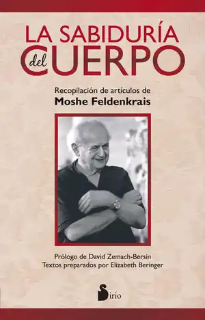 SABIDURIA DEL CUERPO, LA. RECOPILACION DE ARTICULOS DE MOSHE FELDENKRAIS, FELDENKRAIS, MOSHE Kostenloser Versand