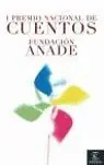 Schnäppchen CUENTOS. I PREMIO NACIONAL DE FUNDACIÓN ANADE, AUTORES VARIOS; AA VV