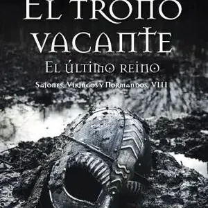 EL TRONO VACANTE (VIII). SAJONES, VINKINGOS Y NORMANDOS, CORNWELL, BERNARD Solange Der Vorrat Reicht