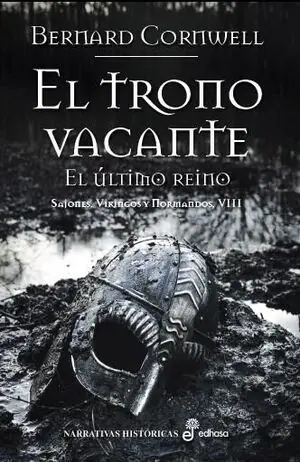 EL TRONO VACANTE (VIII). SAJONES, VINKINGOS Y NORMANDOS, CORNWELL, BERNARD Solange Der Vorrat Reicht