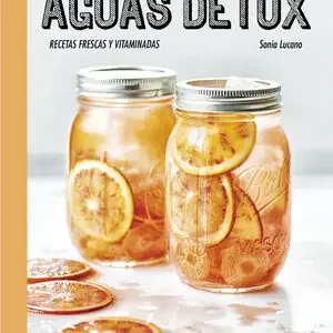 Solange Der Vorrat Reicht AGUAS DETOX. RECETAS FRESCAS Y VITAMINADAS, LUCANO, SONIA