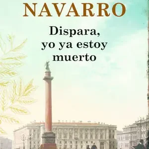 DISPARA, YO YA ESTOY MUERTO, NAVARRO, JULIA Mega-Angebot